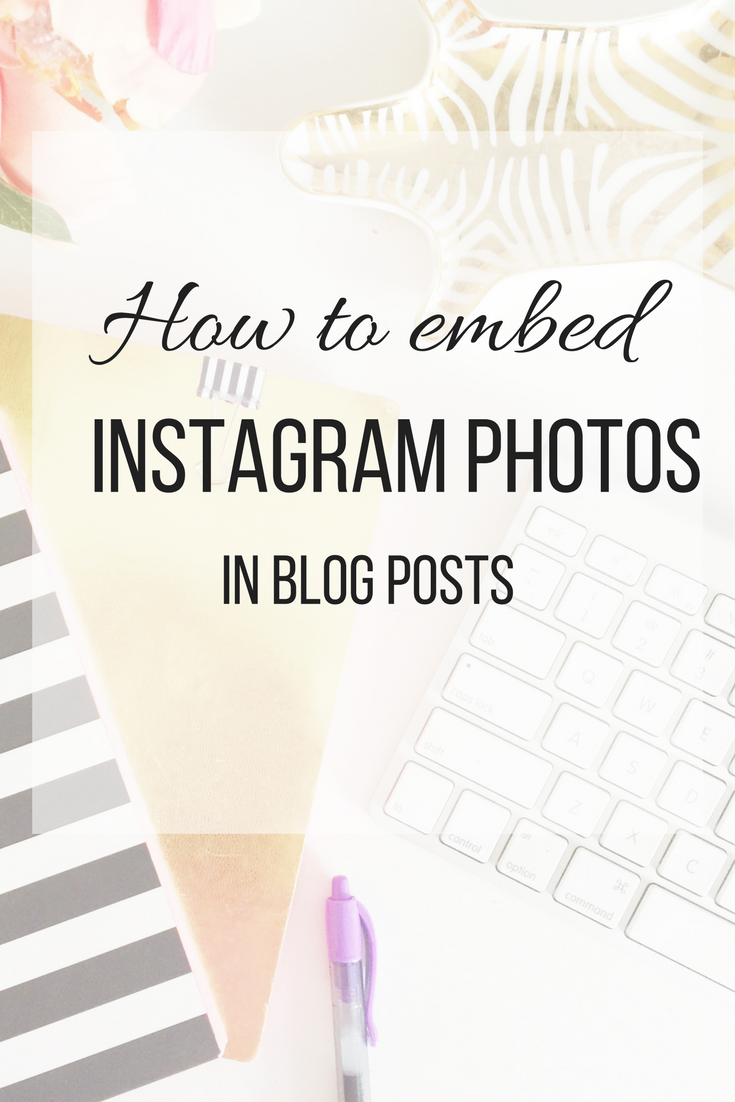 EMBED INSTAGRAM PHOTOS IN BLOG POSTS