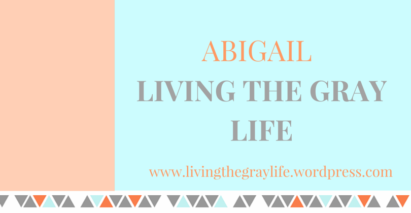 Abigail Living the Gray Life